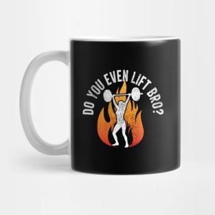 Do You Even Lift Bro? Mug